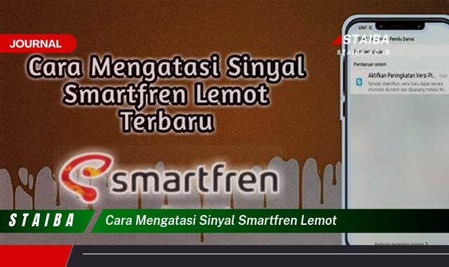 Ketahui Cara Mengatasi Sinyal Smartfren Lemot dan Nikmati Internet Cepat Kembali
