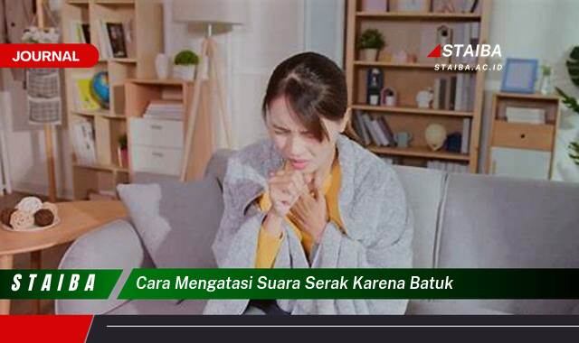 Ketahui Cara Mengatasi Suara Serak Karena Batuk dengan Cepat dan Alami Ketahui Cara Mengatasi Suara Serak Karena Batuk dengan Cepat dan Alami