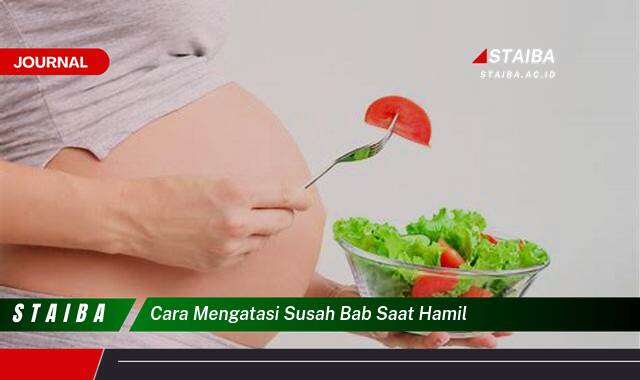 Ketahui Cara Mengatasi Susah BAB Saat Hamil Secara Alami dan Efektif Ketahui Cara Mengatasi Susah BAB Saat Hamil Secara Alami dan Efektif