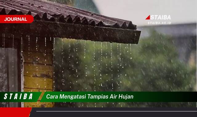 Ketahui Cara Mengatasi Tampias Air Hujan yang Efektif dan Mudah Ketahui Cara Mengatasi Tampias Air Hujan yang Efektif dan Mudah
