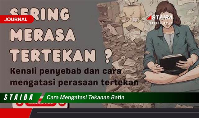Langkah demi langkah, Cara Mengatasi Tekanan Batin dan Menemukan Ketenangan Langkah demi langkah, Cara Mengatasi Tekanan Batin dan Menemukan Ketenangan