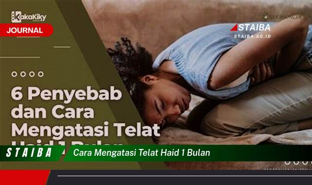 Ketahui Cara Mengatasi Telat Haid 1 Bulan Secara Alami dan Medis Ketahui Cara Mengatasi Telat Haid 1 Bulan Secara Alami dan Medis
