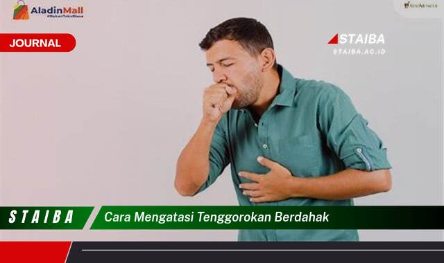 Ketahui Cara Mengatasi Tenggorokan Berdahak Secara Alami dan Efektif Ketahui Cara Mengatasi Tenggorokan Berdahak Secara Alami dan Efektif