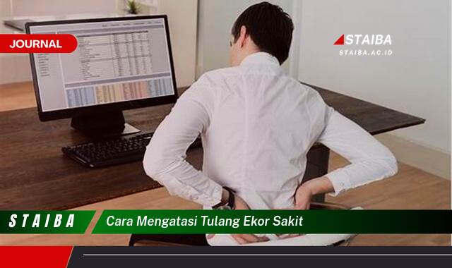 Ketahui Cara Mengatasi Tulang Ekor Sakit Secara Efektif dan Alami