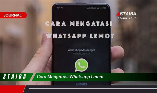 Ketahui Cara Mengatasi WhatsApp Lemot dan Lambat di HP Android & iPhone